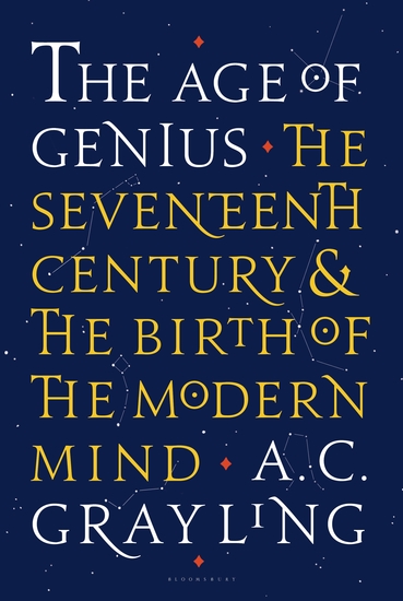 The Age of Genius - The Seventeenth Century and the Birth of the Modern Mind - cover