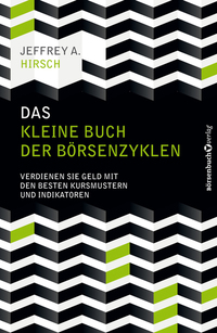 Das kleine Buch der Börsenzyklen - Verdienen Sie Geld mit den besten Kursmustern und Indikatoren
