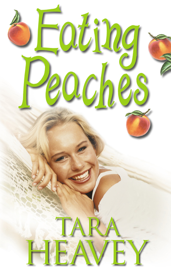Eating Peaches - Finding love in the most unexpected place after swapping city lights for the country life - cover