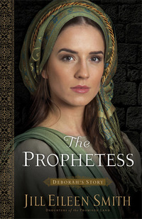 The Prophetess (Daughters of the Promised Land Book #2) - Deborah's Story