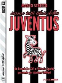 Siamo tutti tifosi della Juventus