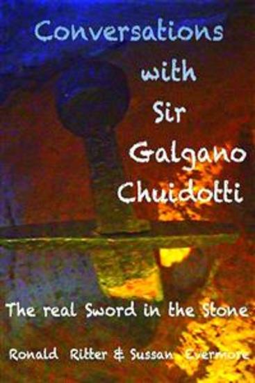 Conversations with Sir Galgano Guidotti: The Real Sword In The Stone - cover