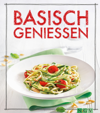 Basisch genießen - Das Säure-Basen-Kochbuch