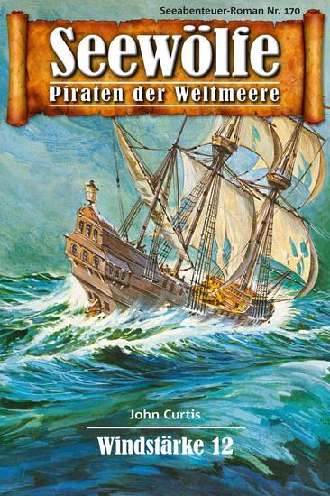 Seewölfe - Piraten der Weltmeere 170 - Windstärke 12 - cover