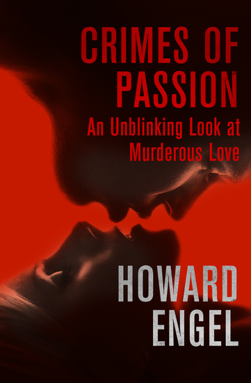 Crimes of Passion - An Unblinking Look at Murderous Love - cover