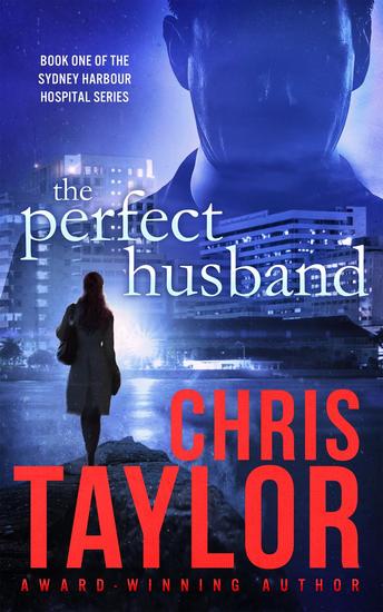The Perfect Husband - The Sydney Harbour Hospital Series #1 - cover