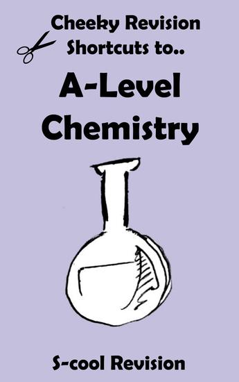 A-Level Chemistry Revision - Cheeky Revision Shortcuts - cover