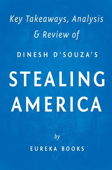 Stealing America - What My Experience with Criminal Gangs Taught Me about Obama Hillary and the Democratic Party by Dinesh D’Souza | Key Takeaways Analysis & Review - cover