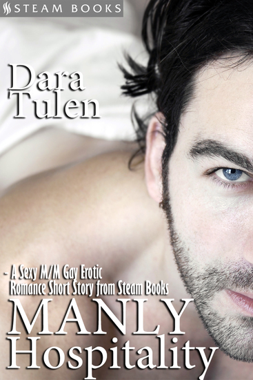 Manly Hospitality - A Sexy M M Gay Erotic Romance Short Story from Steam Books - cover