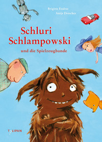Schluri Schlampowski und die Spielzeugbande - Band 1