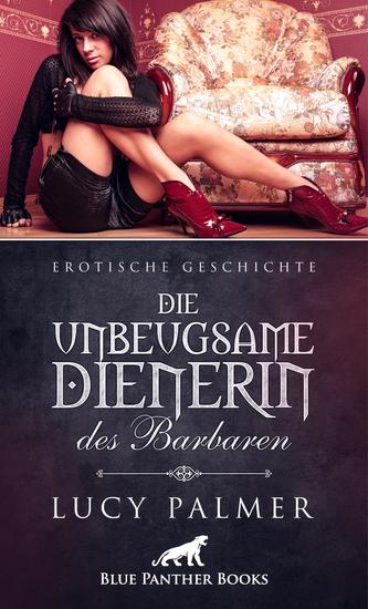 Die unbeugsame Dienerin des Barbaren | Erotische Geschichte - Der Attraktivität von Ragnars wilder Männlichkeit kann sie sich jedoch nicht entziehen - cover