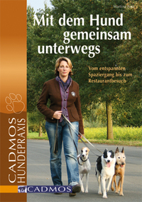 Mit dem Hund gemeinsam unterwegs - Vom entspannten Spaziergang bis zum Restaurantbesuch
