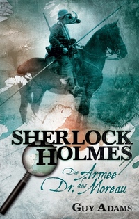 Sherlock Holmes: Die Armee des Dr Moreau
