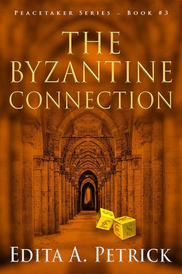 The Byzantine Connection - Book 3 of the Peacetaker Series #3 - cover