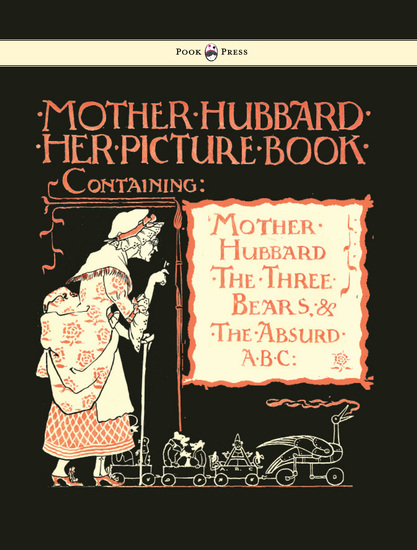 Mother Hubbard Her Picture Book - Containing Mother Hubbard the Three Bears & the Absurd ABC - Illustrated by Walter Crane - cover