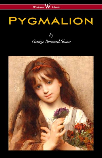 Pygmalion (Wisehouse Classics Edition) - cover