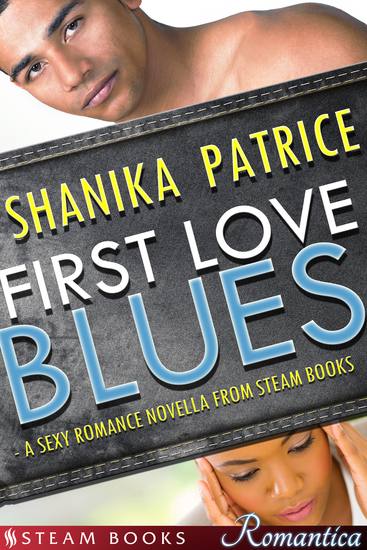 First Love Blues - A Sexy Romance Novella from Steam Books - cover