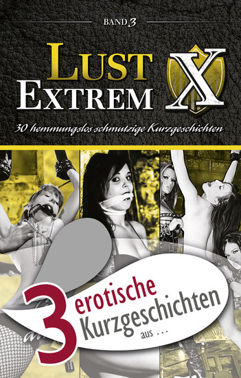 3 erotische Kurzgeschichten aus: "Lust Extrem 3: Gnadenlos ausgeliefert" - cover