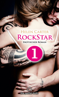 Rockstar | Band 1 | Teil 1 | Erotischer Roman - Sex Leidenschaft Erotik und Lust