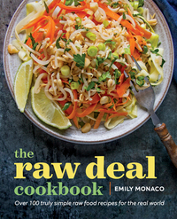 The Raw Deal Cookbook - Truly Simple Plant-Based Raw Food Recipes for the Real World