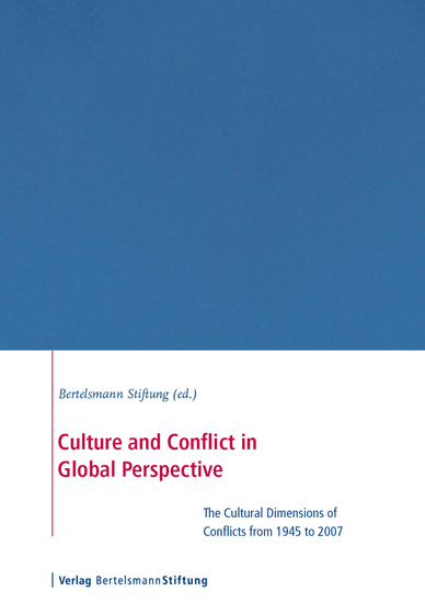 Culture and Conflict in Global Perspective - The Cultural Dimensions of Global Conflicts 1945 to 2007 - cover