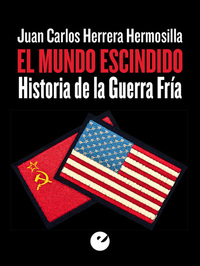 El mundo escindido - Historia de la Guerra Fría