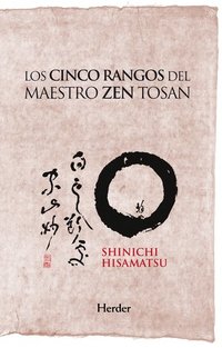 Los cinco rangos del maestro Zen Tosan - Análisis estructural del despertar