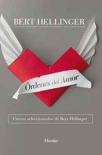 Órdenes del amor - Cursos seleccionados de Bert Hellinger