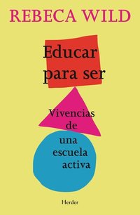 Educar para ser - Vivencias de una escuela activa