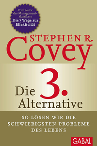 Die 3 Alternative - So lösen wir die schwierigsten Probleme des Lebens