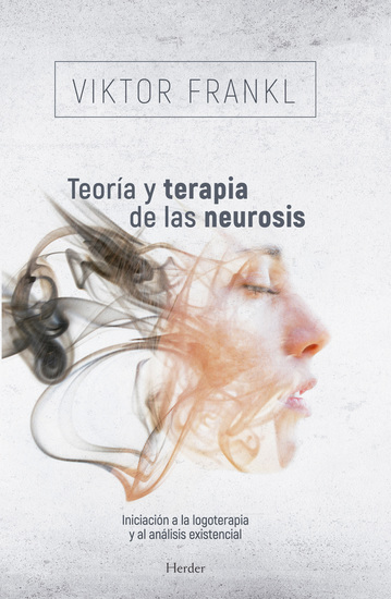 Teoría y terapia de las neurosis - Iniciación a la logoterapia y al análisis existencial - cover