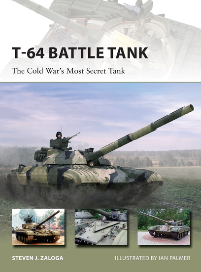 T-64 Battle Tank - The Cold War’s Most Secret Tank - cover