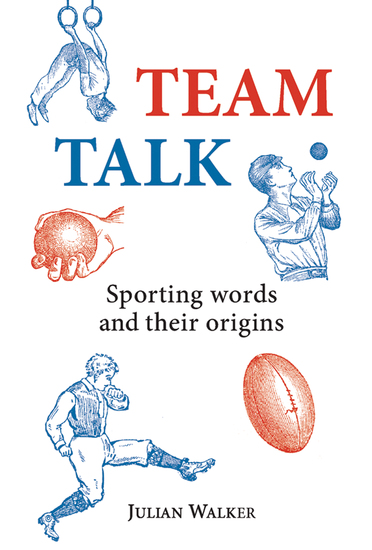 Team Talk - Sporting Words and their Origins - cover