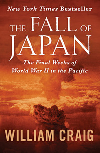 The Fall of Japan - The Final Weeks of World War II in the Pacific