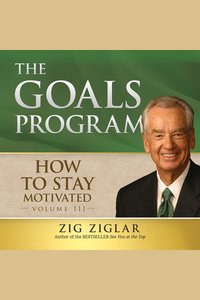 The Goals Program - Starting Setting and Achieving Goals