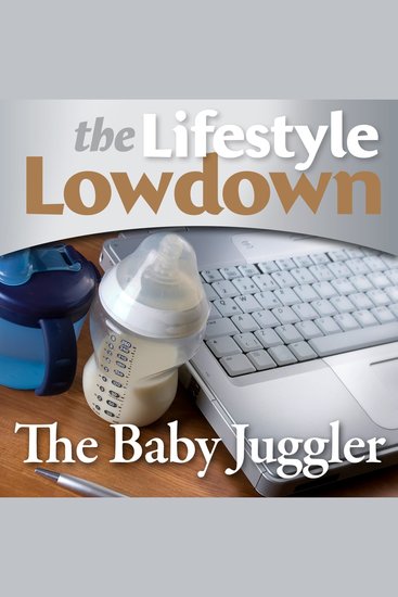 Lifestyle Lowdown The: Babyjuggler - cover