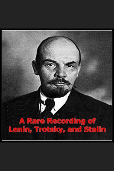 Rare Recording of Lenin Trotsky and Stalin A - cover