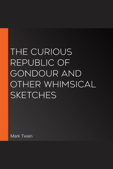 The Curious Republic of Gondour and Other Whimsical Sketches - cover