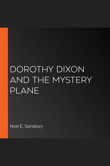 Dorothy Dixon and the Mystery Plane - cover