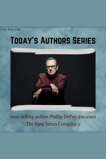 Today's Authors Series: Phillip DePoy Discusses "The King James Conspiracy" - Todays Authors Series - cover