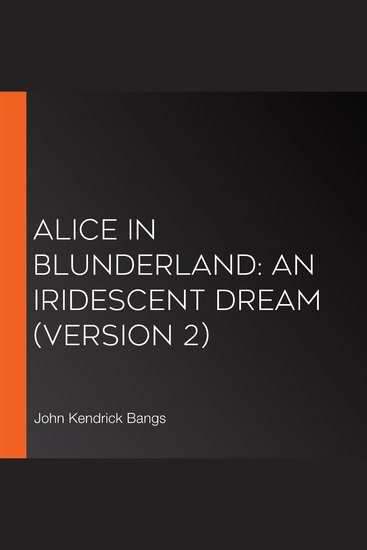 Alice in Blunderland: an Iridescent Dream (version 2) - cover