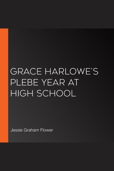 Grace Harlowe's Plebe Year at High School - cover