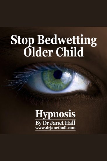 Stop Bedwetting Older Child Hypnosis - cover