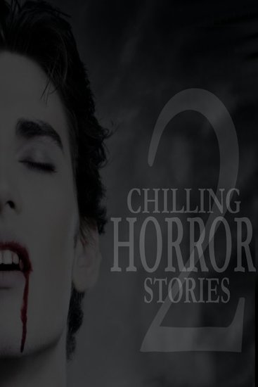 Chilling Horror Stories - Volume 2 - cover