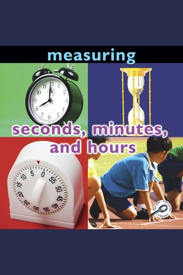 Measuring: Seconds Minutes and Hours - cover