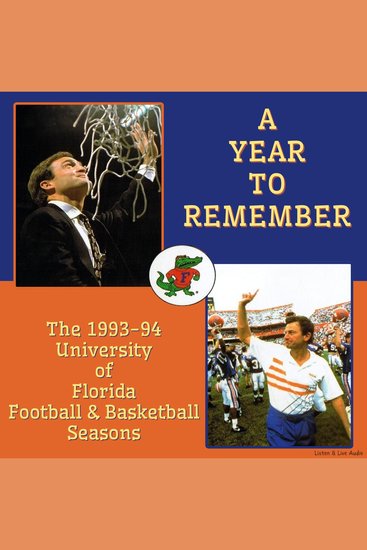 A Year To Remember - The 1993-94 University of Florida Football & Basketball Seasons - cover