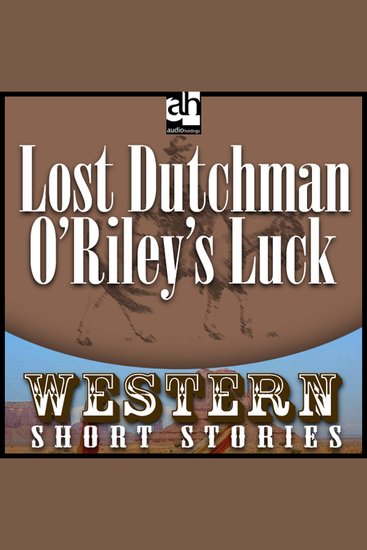 Lost Dutchman O'Riley's Luck - cover