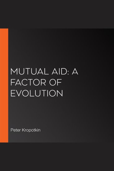 Mutual Aid: A Factor of Evolution - cover