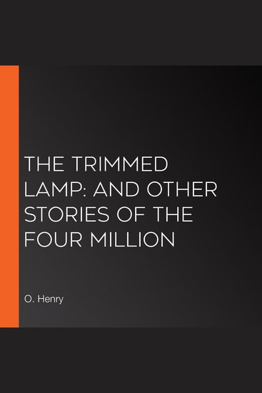 Trimmed Lamp The: and other Stories of the Four Million - cover