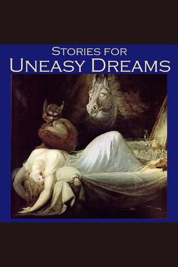 Stories for Uneasy Dreams - Tales of Strange Beds and Stranger Nightmares - cover